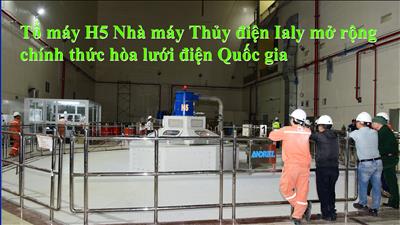 Tổ máy H5 Nhà máy thủy điện Ialy mở rộng chính thức hòa lưới Quốc gia