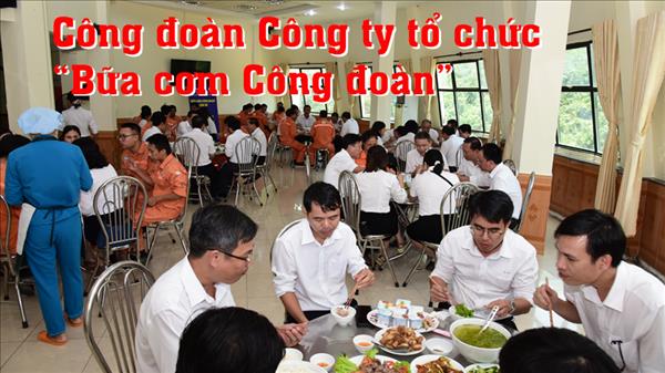 Công đoàn Công ty tổ chức “Bữa cơm Công đoàn”